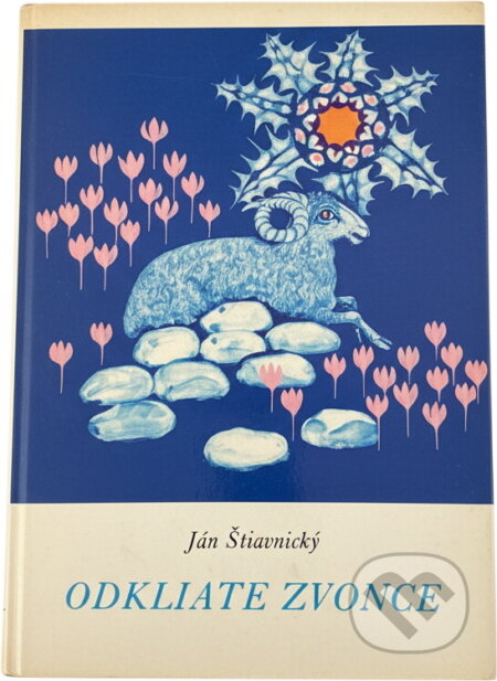 Kniha: Odkliate zvonce (Ján Štiavnický). , 1980 Kniha: Odkliate zvonce (Ján Štiavnický). , 1980