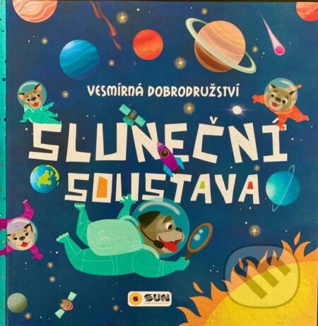 Kniha: Sluneční soustava (SUN). SUN, 2023 Kniha: Sluneční soustava (SUN). SUN, 2023