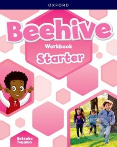 Kniha: Beehive Starter Workbook (OUP English Learning and Teaching). OUP English Learning and Teaching, 2023 Kniha: Beehive Starter Workbook (OUP English Learning and Teaching). OUP English Learning and Teaching, 2023