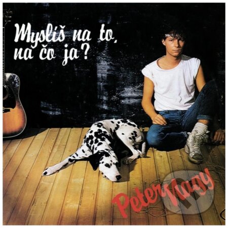 Hudobné CD: Peter Nagy: Myslíš Na To, Na Čo Ja? LP (Hudobné albumy). Hudobné albumy, 2023 Hudobné CD: Peter Nagy: Myslíš Na To, Na Čo Ja? LP (Hudobné albumy). Hudobné albumy, 2023