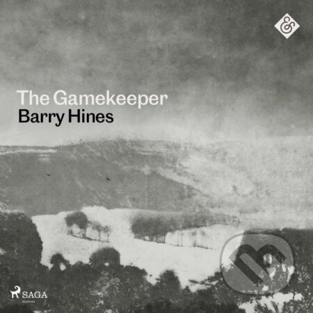 Audiokniha: The Gamekeeper (EN) (Barry Hines). Saga Egmont, 2023 Audiokniha: The Gamekeeper (EN) (Barry Hines). Saga Egmont, 2023