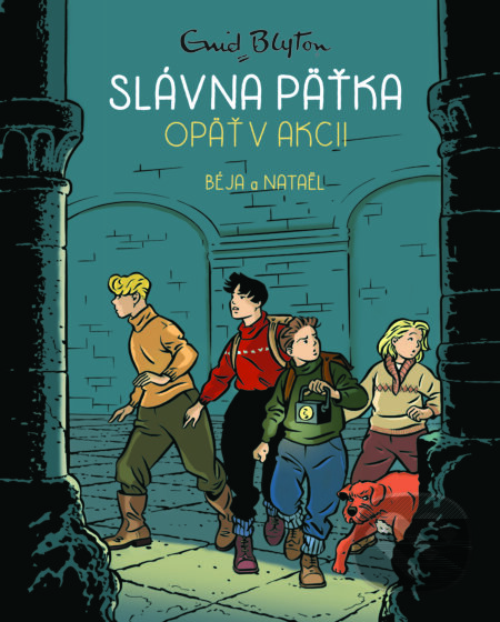Kniha: Slávna päťka opäť v akcii (Enid Blyton). Slovart, 2023 Kniha: Slávna päťka opäť v akcii (Enid Blyton). Slovart, 2023