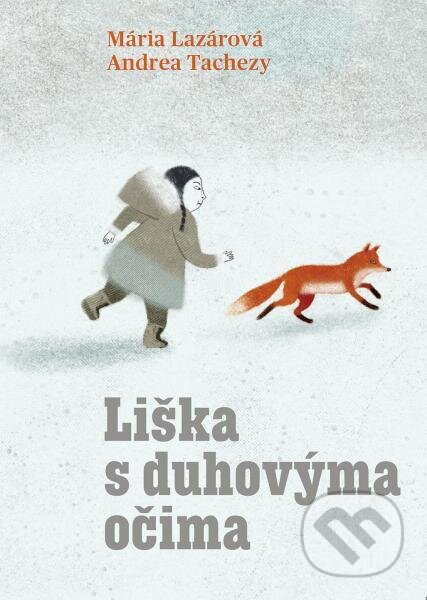 Kniha: Liška s duhovýma očima (Mária Lazárová). Brio, 2023 Kniha: Liška s duhovýma očima (Mária Lazárová). Brio, 2023