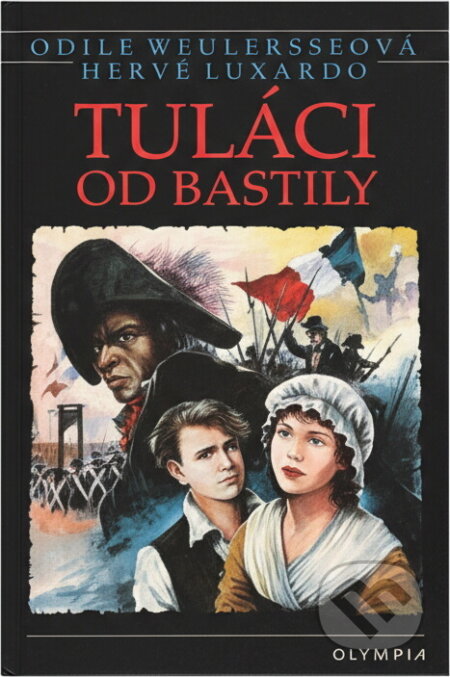 Kniha: Tuláci od Bastily (Hervé Luxardo a Odile Weulersse). , 1995 Kniha: Tuláci od Bastily (Hervé Luxardo a Odile Weulersse). , 1995