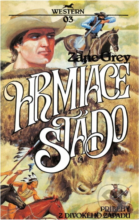 Kniha: Hrmiace stádo (Zane Grey). , 1991 Kniha: Hrmiace stádo (Zane Grey). , 1991