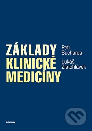 Kniha: Základy klinické medicíny (Lukáš Zlatohlávek a Petr Sucharda). Karolinum, 2023 Kniha: Základy klinické medicíny (Lukáš Zlatohlávek a Petr Sucharda). Karolinum, 2023