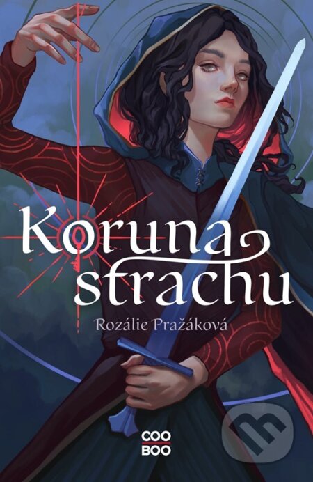 Kniha: Koruna strachu (Rozálie Pražáková). CooBoo CZ, 2023 Kniha: Koruna strachu (Rozálie Pražáková). CooBoo CZ, 2023