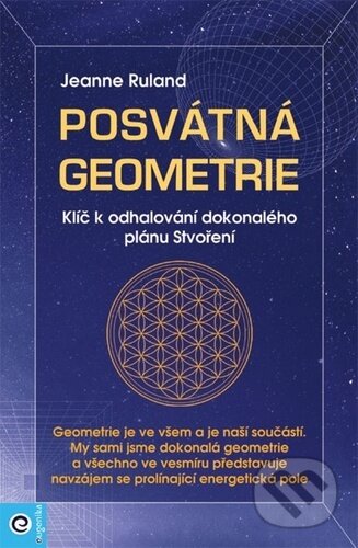 Kniha: Posvátná geometrie (Jeanne Ruland). Eugenika, 2023 Kniha: Posvátná geometrie (Jeanne Ruland). Eugenika, 2023