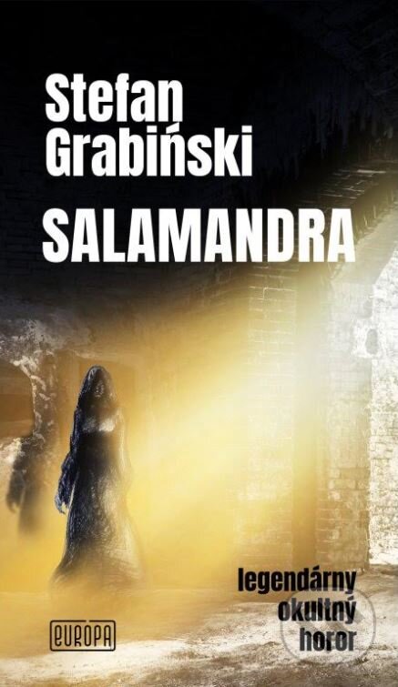 Kniha: Salamandra (Stefan Grabiński). Európa, 2023 Kniha: Salamandra (Stefan Grabiński). Európa, 2023