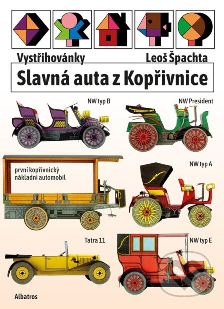 Vystřihovánky: Slavná auta z Kopřivnice (Josef Kropáček). Albatros CZ, 2023 Vystřihovánky: Slavná auta z Kopřivnice (Josef Kropáček). Albatros CZ, 2023