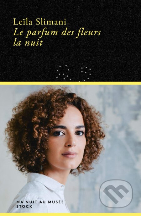 Kniha: Le parfum des fleurs la nuit (Leila Slimani). Stock, 2021 Kniha: Le parfum des fleurs la nuit (Leila Slimani). Stock, 2021