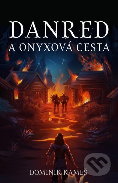 E-kniha: Danred a Onyxová cesta (Dominik Kameš). E-knihy jedou E-kniha: Danred a Onyxová cesta (Dominik Kameš). E-knihy jedou