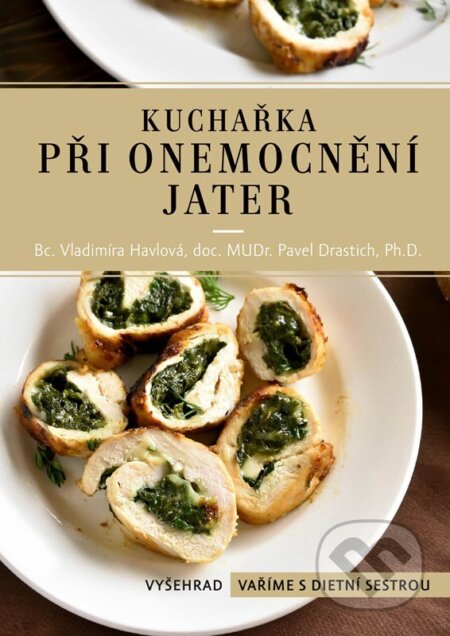 Kniha: Kuchařka při onemocnění jater (Pavel Drastich). Vyšehrad, 2023 Kniha: Kuchařka při onemocnění jater (Pavel Drastich). Vyšehrad, 2023