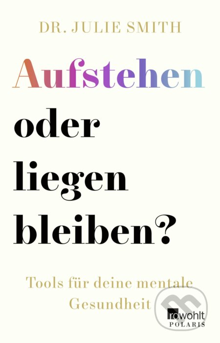 Kniha: Aufstehen oder liegen bleiben? (Julie Smith). Rowohlt, 2022 Kniha: Aufstehen oder liegen bleiben? (Julie Smith). Rowohlt, 2022