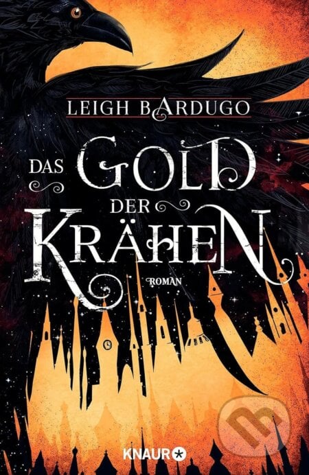 Das Gold der Krähen - Leigh Bardugo, Droemer/Knaur, 2018