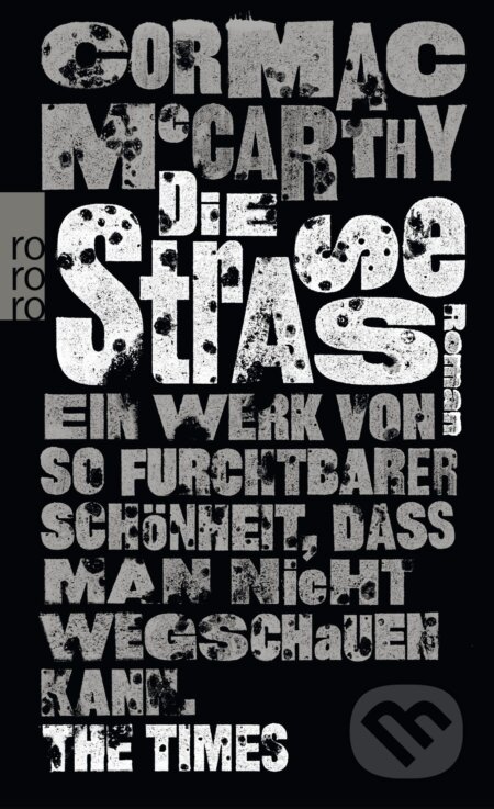 Kniha: Die Straße (Cormac McCarthy). Rowohlt, 2008 Kniha: Die Straße (Cormac McCarthy). Rowohlt, 2008