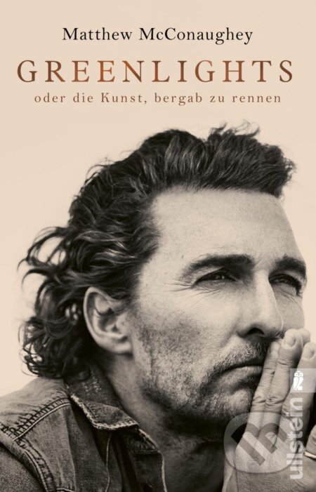 Kniha: Greenlights (Matthew McConaughey). Ullstein, 2022 Kniha: Greenlights (Matthew McConaughey). Ullstein, 2022