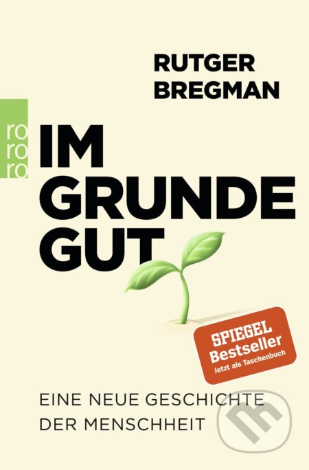Kniha: Im Grunde gut (Rutger Bregman). Rowohlt, 2021 Kniha: Im Grunde gut (Rutger Bregman). Rowohlt, 2021