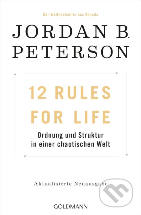 Kniha: 12 Rules For Life (Jordan B. Peterson). Goldmann Verlag, 2019 Kniha: 12 Rules For Life (Jordan B. Peterson). Goldmann Verlag, 2019