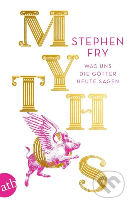 Kniha: Mythos (Stephen Fry). Aufbau Verlag, 2021 Kniha: Mythos (Stephen Fry). Aufbau Verlag, 2021