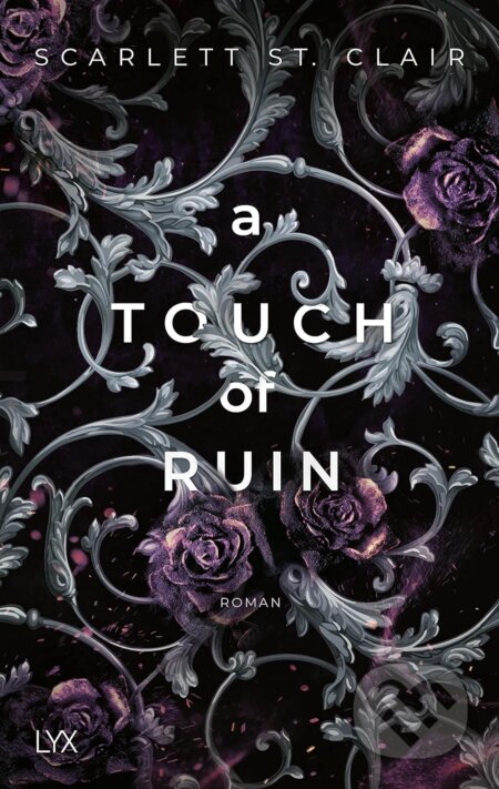 Kniha: A Touch of Ruin (Scarlett St. Clair). LYX, 2022 Kniha: A Touch of Ruin (Scarlett St. Clair). LYX, 2022