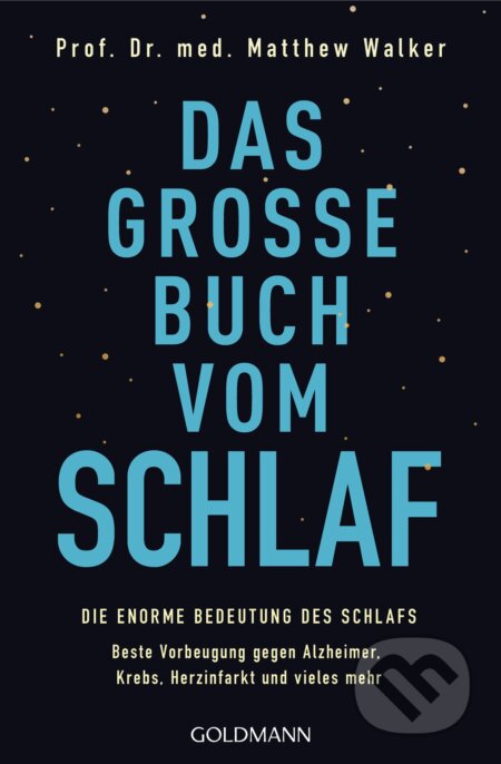 Kniha: Das große Buch vom Schlaf (Matthew Walker). Goldmann Verlag, 2018 Kniha: Das große Buch vom Schlaf (Matthew Walker). Goldmann Verlag, 2018