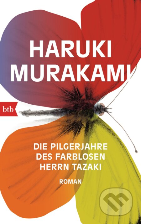Kniha: Die Pilgerjahre des farblosen Herrn Tazaki (Haruki Murakami). btb, 2015 Kniha: Die Pilgerjahre des farblosen Herrn Tazaki (Haruki Murakami). btb, 2015