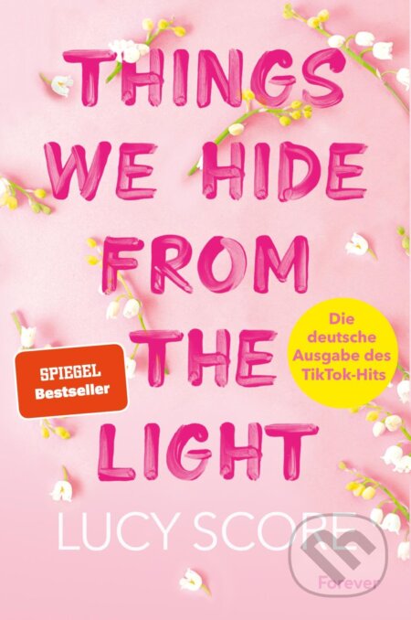 Kniha: Things We Hide From The Light (Lucy Score). Ullstein, 2023 Kniha: Things We Hide From The Light (Lucy Score). Ullstein, 2023