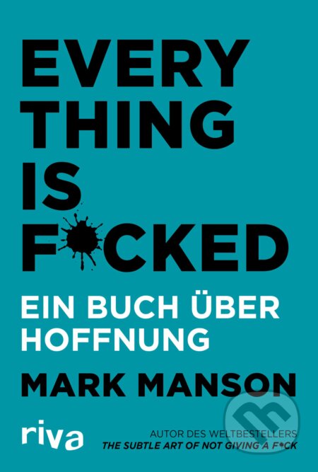 Kniha: Everything is Fucked (Mark Manson). riva Verlag, 2019 Kniha: Everything is Fucked (Mark Manson). riva Verlag, 2019