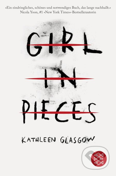Kniha: Girl in Pieces (Kathleen Glasgow). Fischer Verlag GmbH, 2022 Kniha: Girl in Pieces (Kathleen Glasgow). Fischer Verlag GmbH, 2022