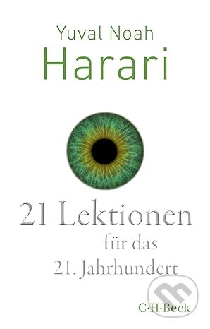 Kniha: 21 Lektionen für das 21. Jahrhundert (Yuval Noah Harari). Verlag C.H.Beck, 2023 Kniha: 21 Lektionen für das 21. Jahrhundert (Yuval Noah Harari). Verlag C.H.Beck, 2023