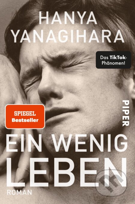 Kniha: Ein wenig Leben (Hanya Yanagihara). Piper, 2018 Kniha: Ein wenig Leben (Hanya Yanagihara). Piper, 2018