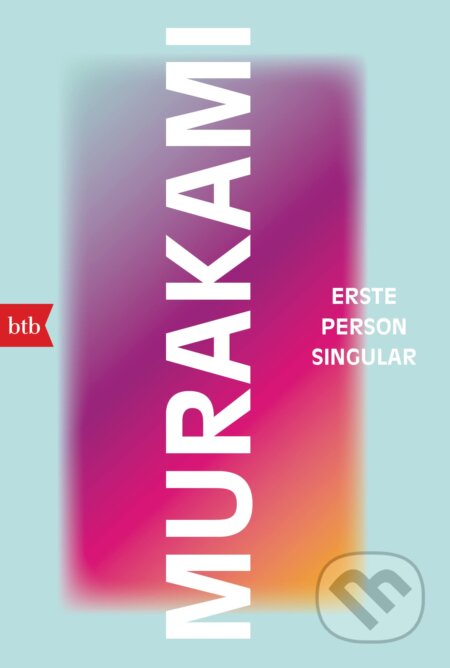 Kniha: Erste Person Singular (Haruki Murakami). btb, 2022 Kniha: Erste Person Singular (Haruki Murakami). btb, 2022