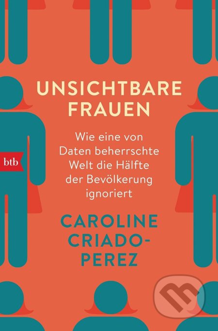 Kniha: Unsichtbare Frauen (Caroline Criado Perez). btb, 2020 Kniha: Unsichtbare Frauen (Caroline Criado Perez). btb, 2020