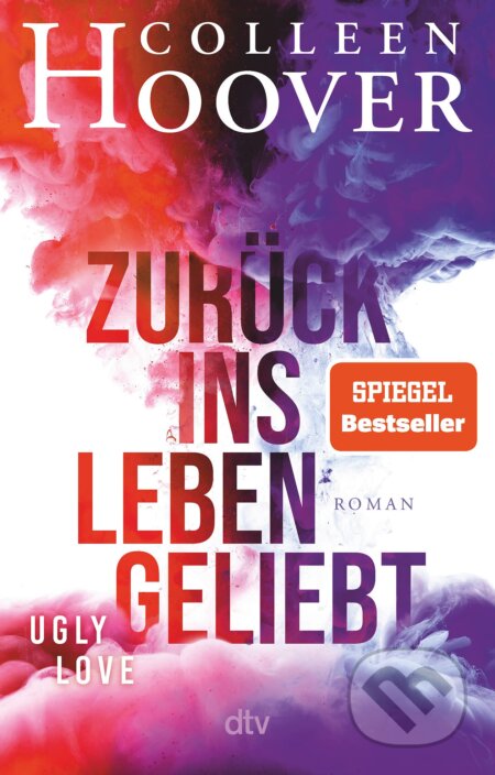 Kniha: Zurück ins Leben geliebt (Colleen Hoover). Deutscher Taschenbuch Verlag, 2022 Kniha: Zurück ins Leben geliebt (Colleen Hoover). Deutscher Taschenbuch Verlag, 2022