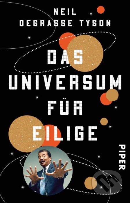 Kniha: Das Universum für Eilige (Neil deGrasse Tyson). Piper, 2019 Kniha: Das Universum für Eilige (Neil deGrasse Tyson). Piper, 2019