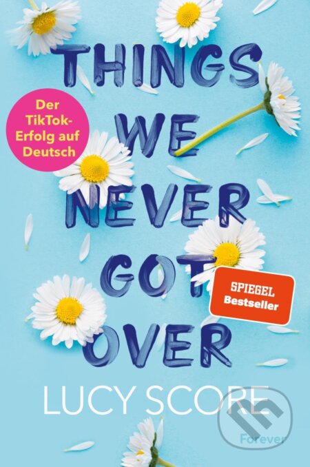 Kniha: Things We Never Got Over (Lucy Score). Ullstein, 2023 Kniha: Things We Never Got Over (Lucy Score). Ullstein, 2023