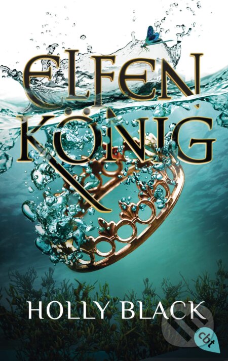 Kniha: Elfenkönig (Holly Black). cbt, 2021 Kniha: Elfenkönig (Holly Black). cbt, 2021