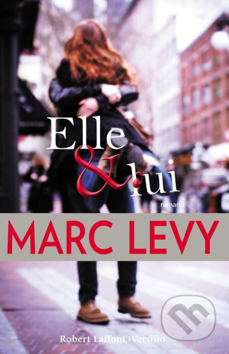 Kniha: Elle & lui (Marc Levy). Robert Laffont, 2015 Kniha: Elle & lui (Marc Levy). Robert Laffont, 2015