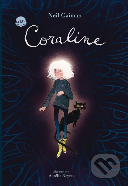 Kniha: Coraline (Neil Gaiman). Arena, 2021 Kniha: Coraline (Neil Gaiman). Arena, 2021