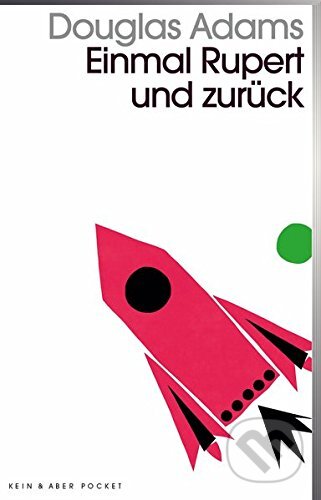 Kniha: Einmal Rupert und zurück (Douglas Adams). Kein + Aber, 2017 Kniha: Einmal Rupert und zurück (Douglas Adams). Kein + Aber, 2017