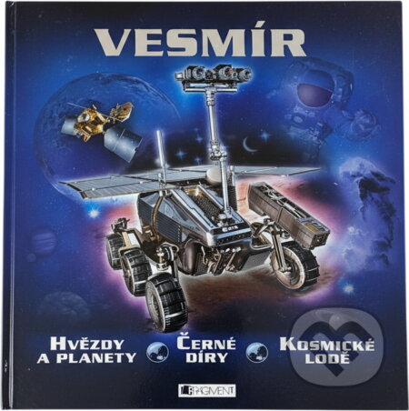 Kniha: Vesmír : hvězdy a planety, černé díry, kosmické lodě (Mike Goldsmith). Fragment, 2009 Kniha: Vesmír : hvězdy a planety, černé díry, kosmické lodě (Mike Goldsmith). Fragment, 2009