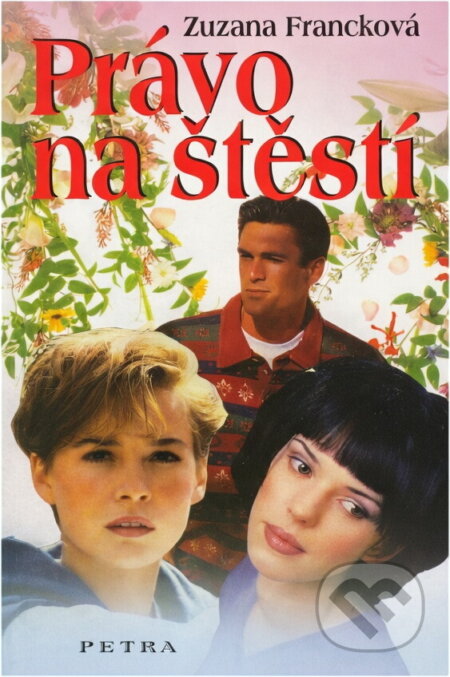 Kniha: Právo na štěstí (Zuzana Francková). Petra, 2004 Kniha: Právo na štěstí (Zuzana Francková). Petra, 2004