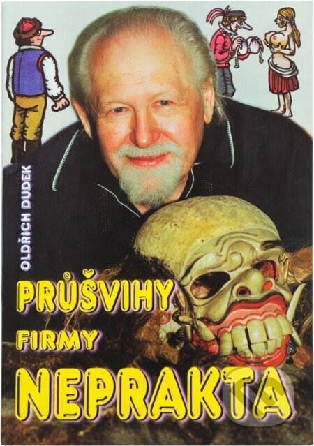 Kniha: Průšvihy firmy Neprakta (Jiří Winter-Neprakta a Oldřich Dudek). , 1997 Kniha: Průšvihy firmy Neprakta (Jiří Winter-Neprakta a Oldřich Dudek). , 1997