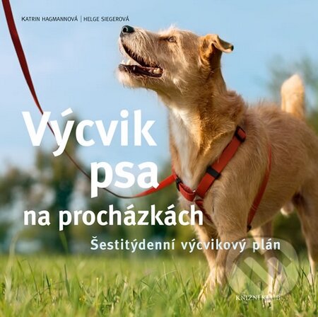 Kniha: Výcvik psa na procházkách (Helge Sieger a Katrin Hagmann). Knižní klub, 2015 Kniha: Výcvik psa na procházkách (Helge Sieger a Katrin Hagmann). Knižní klub, 2015