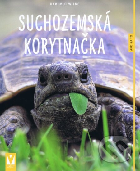 Kniha: Suchozemská korytnačka (Hartmut Wilke). Vašut, 2015 Kniha: Suchozemská korytnačka (Hartmut Wilke). Vašut, 2015
