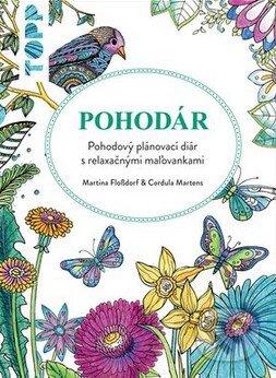 Pohodár (Cordula Martens a Martina Floßdorf). Bookmedia, 2015 Pohodár (Cordula Martens a Martina Floßdorf). Bookmedia, 2015