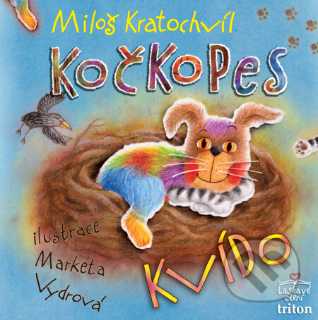 Kniha: Kočkopes Kvído (Miloš Kratochvíl). Triton, 2015 Kniha: Kočkopes Kvído (Miloš Kratochvíl). Triton, 2015