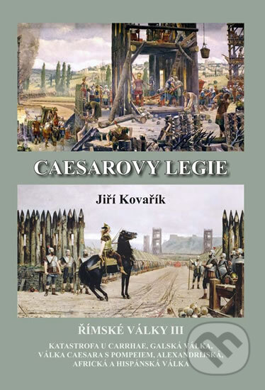 Kniha: Caesarovy legie (Jiří Kovařík). Akcent, 2015 Kniha: Caesarovy legie (Jiří Kovařík). Akcent, 2015