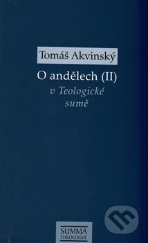 Kniha: O andělech (II) (Tomáš Akvinský). Krystal OP, 2015 Kniha: O andělech (II) (Tomáš Akvinský). Krystal OP, 2015